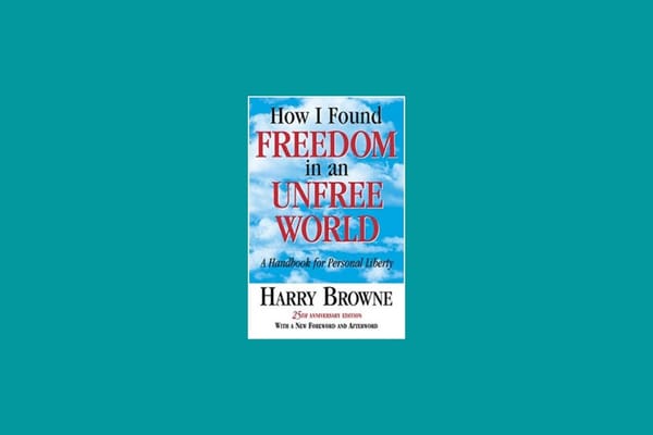 How I Found Freedom in an Unfree World: Summary